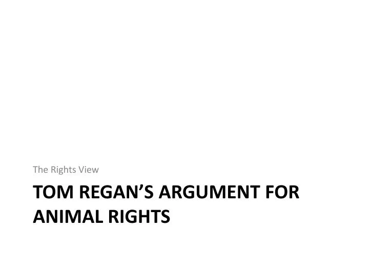 tom regan s argument for animal rights