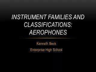 Instrument Families and Classifications: Aerophones