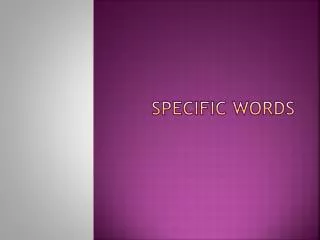 SPECIFIC Words