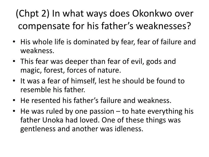 chpt 2 in what ways does okonkwo over compensate for his father s weaknesses