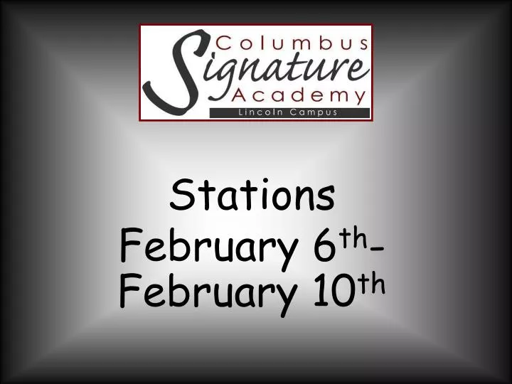 stations february 6 th february 10 th