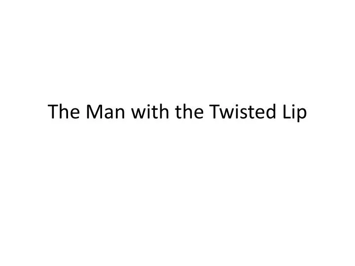 the man with the twisted lip