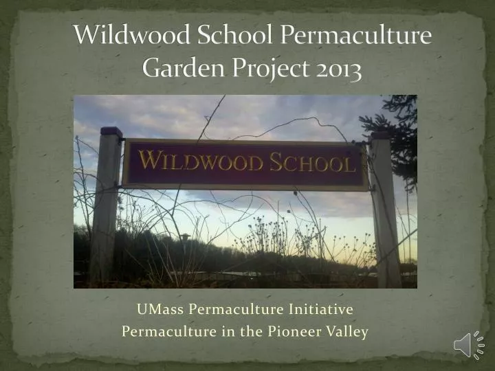 wildwood school permaculture garden project 2013