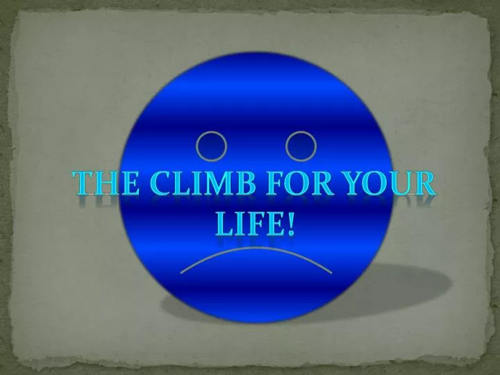 the climb for your life