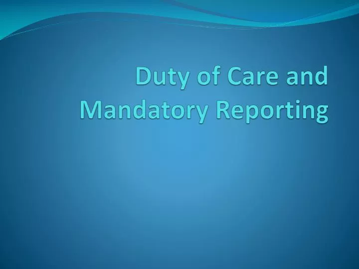 duty of care and mandatory reporting