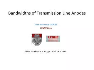 Bandwidths of Transmission Line Anodes