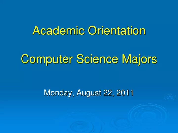 academic orientation computer science majors