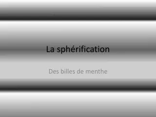 la sph rification