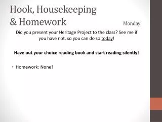 Hook, Housekeeping &amp; Homework				 Monday