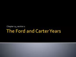 The Ford and Carter Years