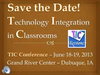 Save the Date! T echnology I ntegration in C lassrooms