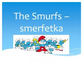 The Smurfs – smerfetka