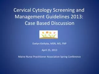 Cervical Cytology Screening and Management Guidelines 2013: Case Based Discussion