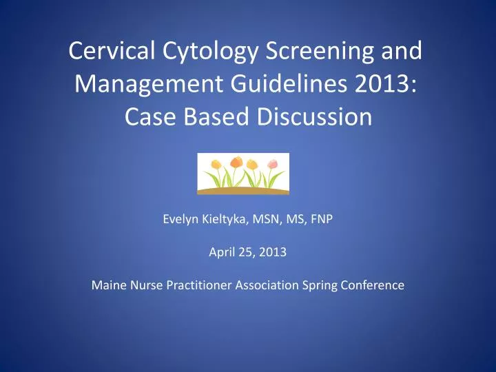 cervical cytology screening and management guidelines 2013 case based discussion