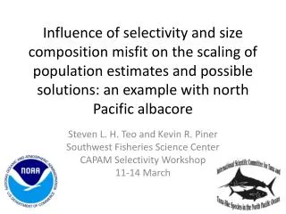 Steven L. H. Teo and Kevin R. Piner Southwest Fisheries Science Center