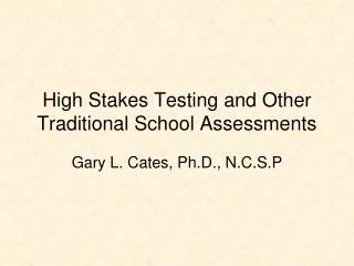High Stakes Testing and Other Traditional School Assessments