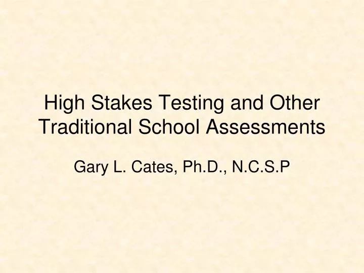 high stakes testing and other traditional school assessments