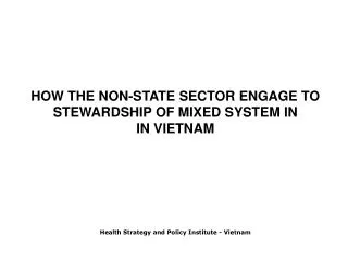 HOW THE NON-STATE SECTOR ENGAGE TO STEWARDSHIP OF MIXED SYSTEM IN IN VIETNAM