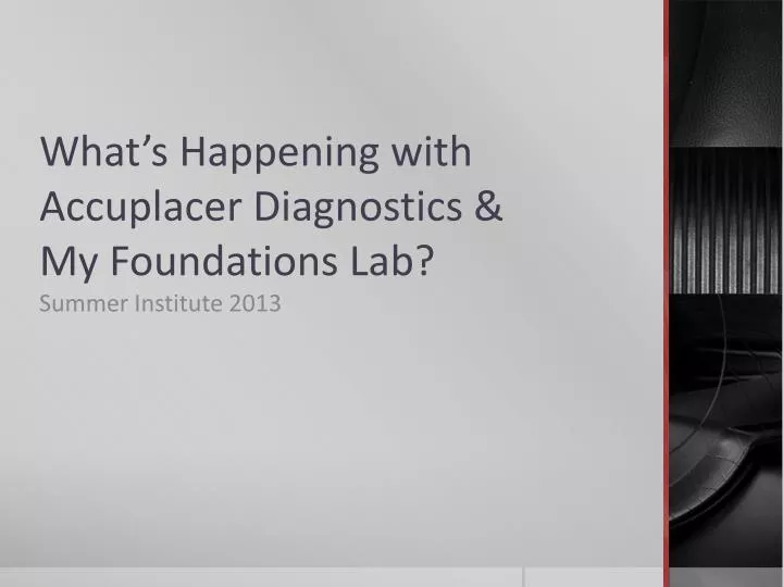 what s happening with accuplacer diagnostics my foundations lab
