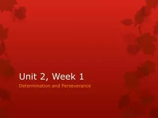 Unit 2, Week 1
