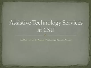 Assistive Technology Services at CSU