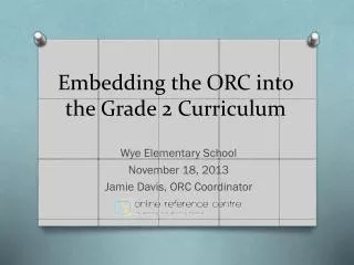 Embedding the ORC into the Grade 2 Curriculum