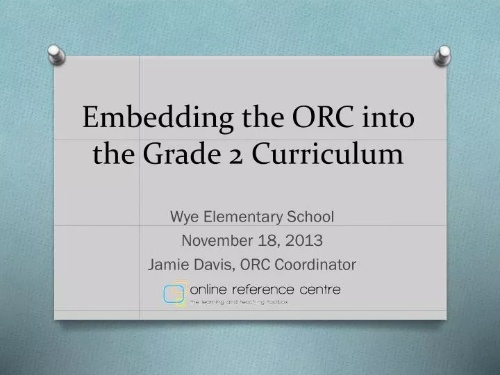 embedding the orc into the grade 2 curriculum