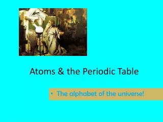 Atoms &amp; the Periodic Table
