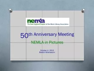 50 th Anniversary Meeting NEMLA in Pictures