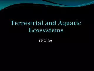 Terrestrial and Aquatic Ecosystems