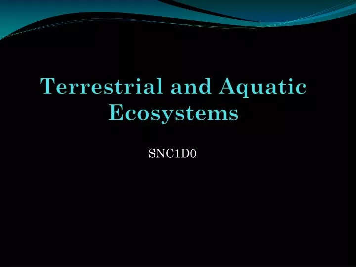 terrestrial and aquatic ecosystems