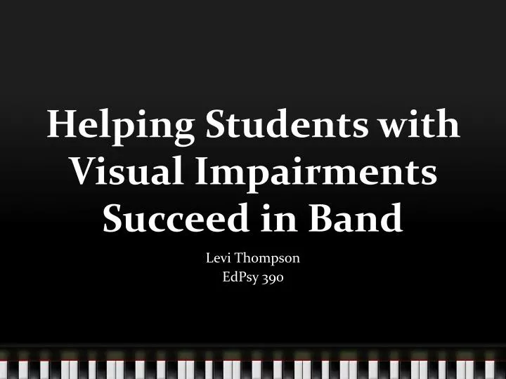 helping students with visual impairments succeed in band