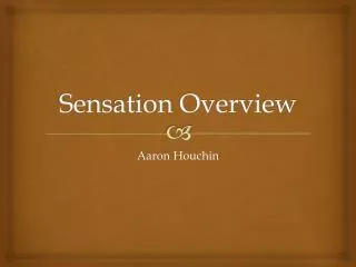 Sensation Overview