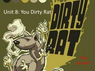 Unit 8: You Dirty Rat