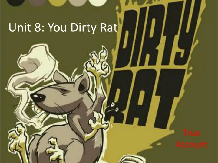 unit 8 you dirty rat