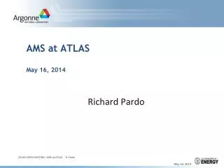 AMS at ATLAS May 16, 2014