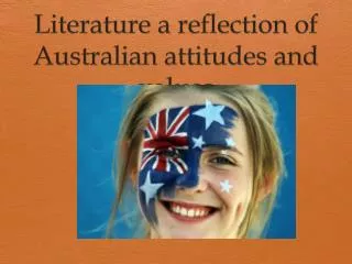 Literature a reflection of Australian attitudes and values