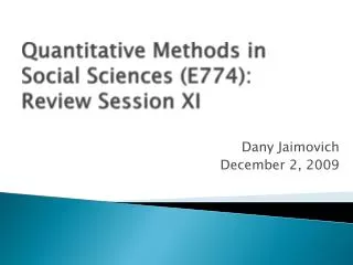 Quantitative Methods in Social Sciences (E774): Review Session XI