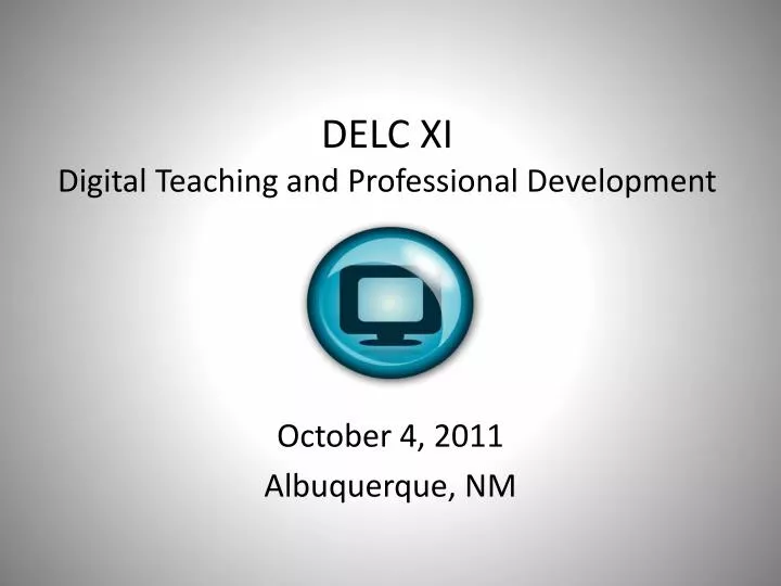 delc xi digital teaching and professional development