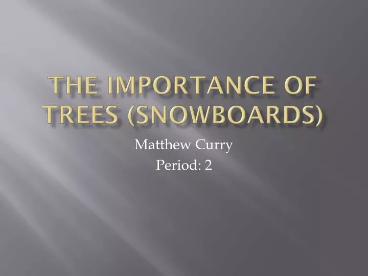 the importance of trees snowboards