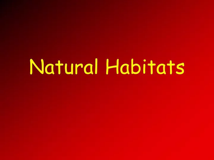 natural habitats