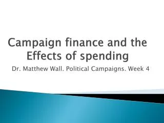 Campaign finance and the Effects of spending