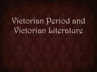 Victorian Period and Victorian Literature
