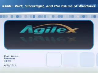 Kevin Wonus Developer Agilex 6/21/2012