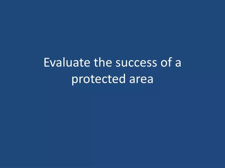 evaluate the success of a protected area
