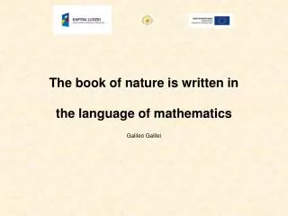 The book of nature is written in the language of mathematics