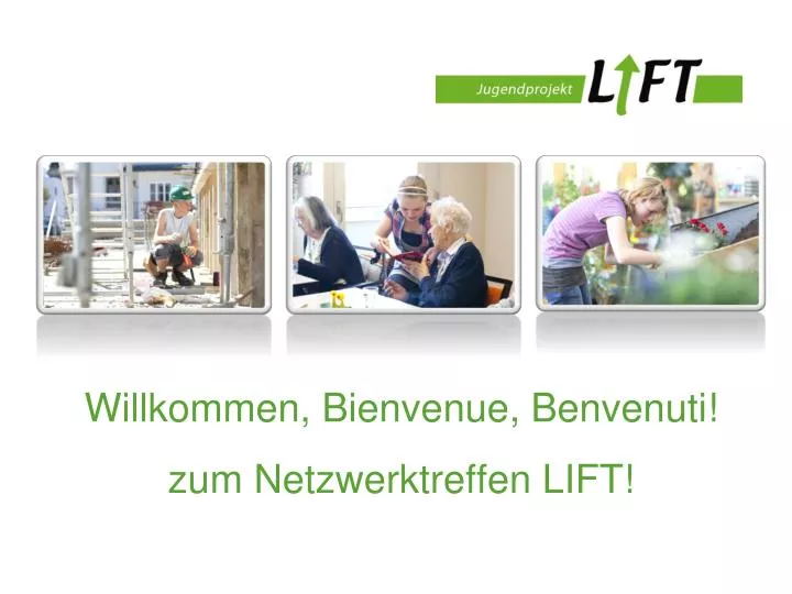 willkommen bienvenue benvenuti zum netzwerktreffen lift