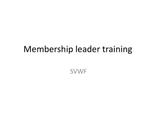 Membership leader training