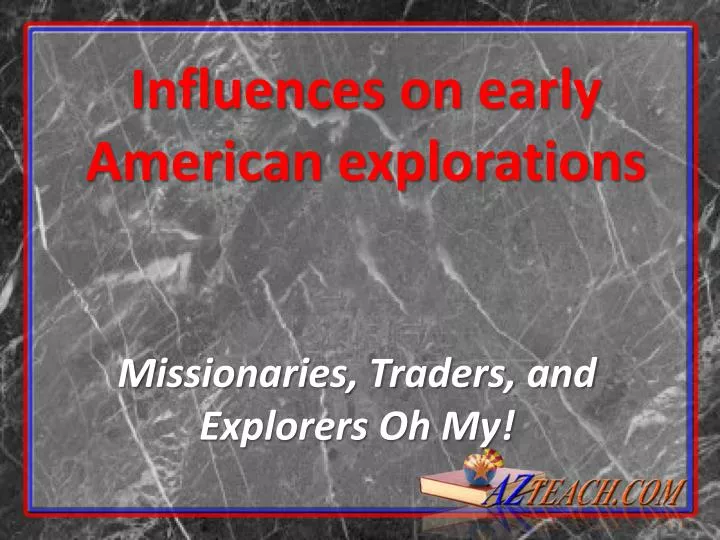 influences on early american explorations