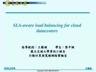 SLA-aware load balancing for cloud datacenters